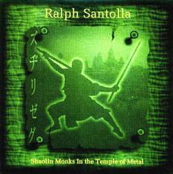 Ralph Santolla : Shaolin Monks in the Temple of Metal